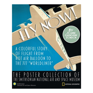 Fly Now! The Poster Collection of the Smithsonian National Air and Space Museum Books by Smithsonian | Downunder Pilot Shop