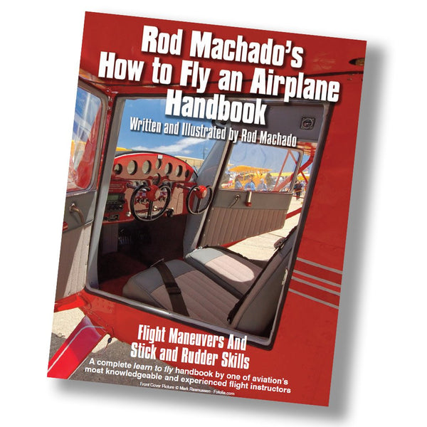 Rod Machado’s How to Fly an Airplane Handbook FAA - Download Books by Rod Machado | Downunder Pilot Shop