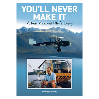 You'll Never Make It - A New Zealand Pilot's Story Books by BDUK | Downunder Pilot Shop
